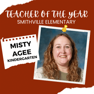 DeKalb School District Names Teachers of the Year at School Level: This year’s honorees chosen by their peers include Kindergarten teacher Misty Agee at Smithville Elementary School