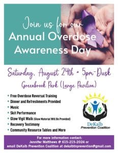 The DeKalb Prevention Coalition hopes to light up Greenbrook Park Saturday, August 24 to honor and remember loved ones lost to overdose death. A Glow Vigil Walk for International Overdose Awareness Day will be held at Greenbrook Park (large pavilion) from 5:00 p.m. until dark. Glow material will be provided.