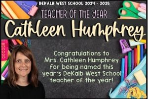 Director of Schools Patrick Cripps has announced the 2024-25 Teachers of the Year at the building level of the five schools in the county: This year’s honorees chosen by their peers include 4th grade math and science teacher, Cathleen Humphrey at DeKalb West School